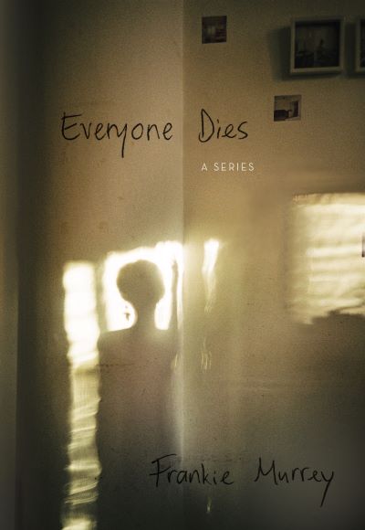 Everyone Dies: A Series