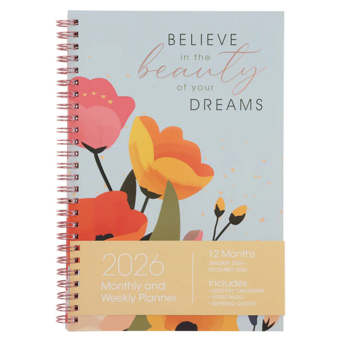 2026 Daily Planner Inspirational: Believe In The Beauty Of Your Dreams (Wirebound)