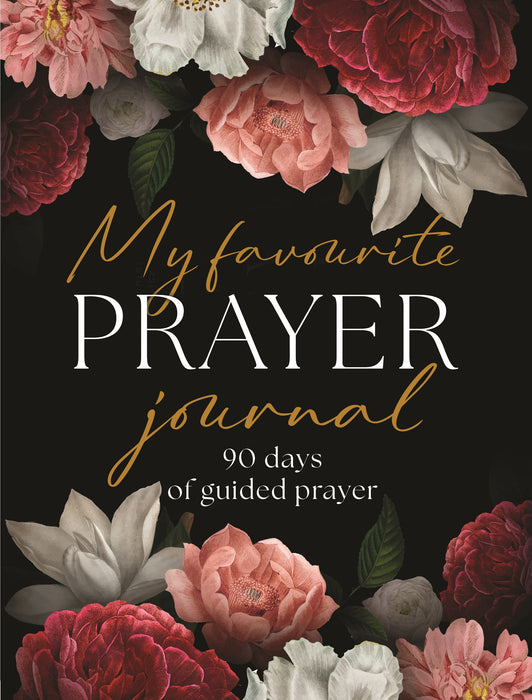 My Favourite Prayer Journal: 90 Days Of Guided Prayer (Trade Paperback)
