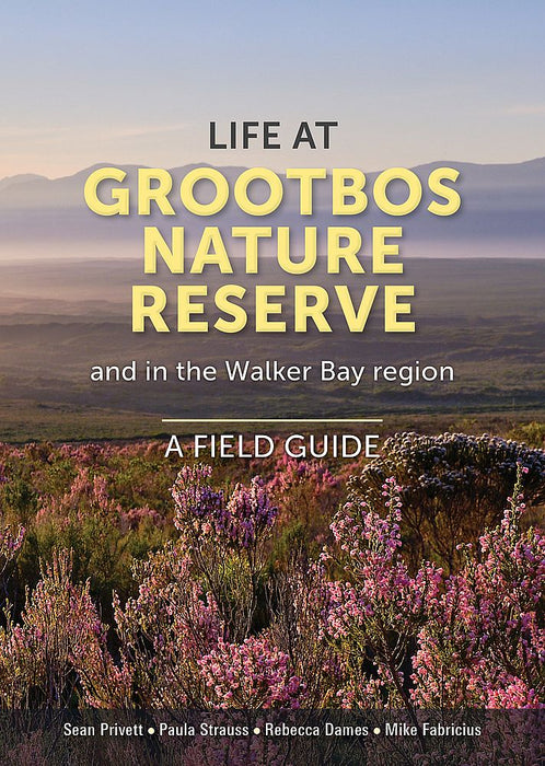Life At The Grootbos Nature Reserve And In The Walker Bay Region: A Field Guide (Paperback)