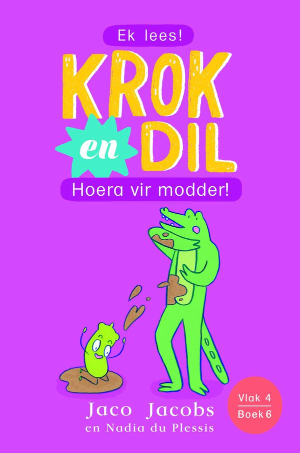 Krok en Dil 6: Hoera Vir Modder! (Vlak 4) (Paperback)