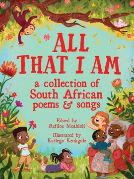 All That I Am: A Collection Of South African Poems And Songs (Paperback)