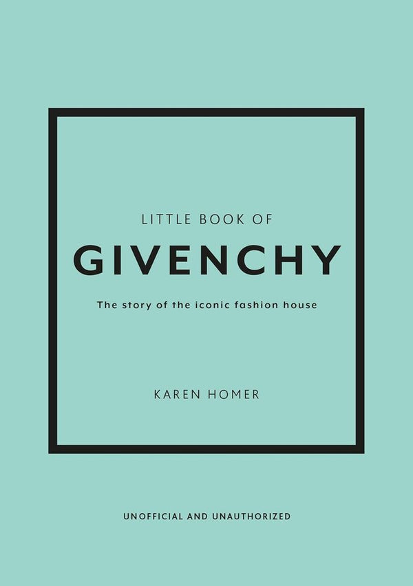 Little Book of Givenchy: The story of the iconic fashion house (Little Book of Fashion) (Hardcover)