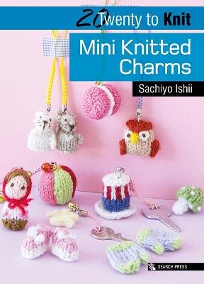 20 To Knit: Mini Knitted Charms (Paperback)