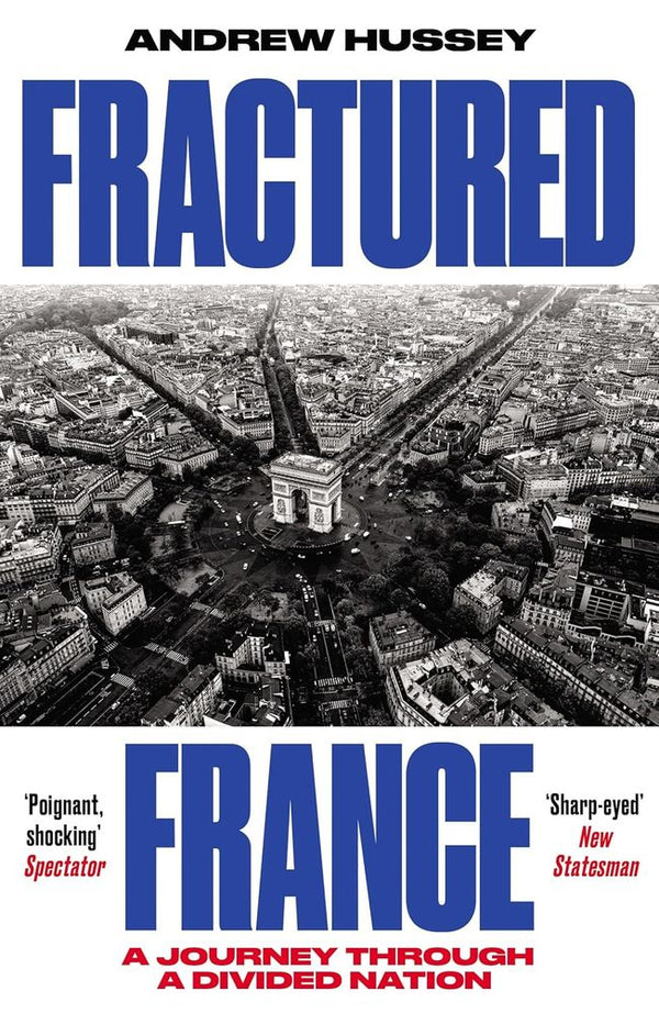 Fractured France: A Journey Through a Divided Nation (Paperback)