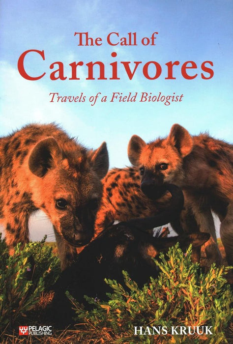 The Call of Carnivores: Travels of a Field Biologist (Trade Paperback)