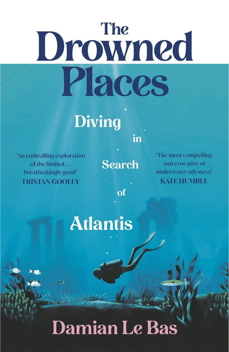 Drowned Places: Diving In Search Of Atlantis (Trade Paperback)