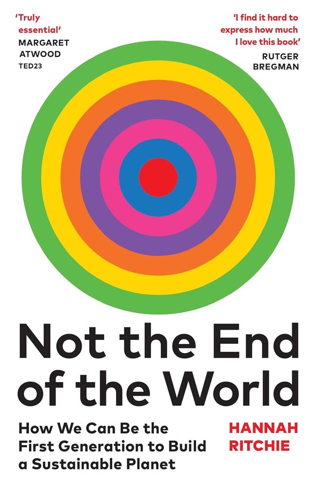 The Not the End of the World: How We Can Be The First Generation to Build a Sustainable Planet (Trade Paperback)