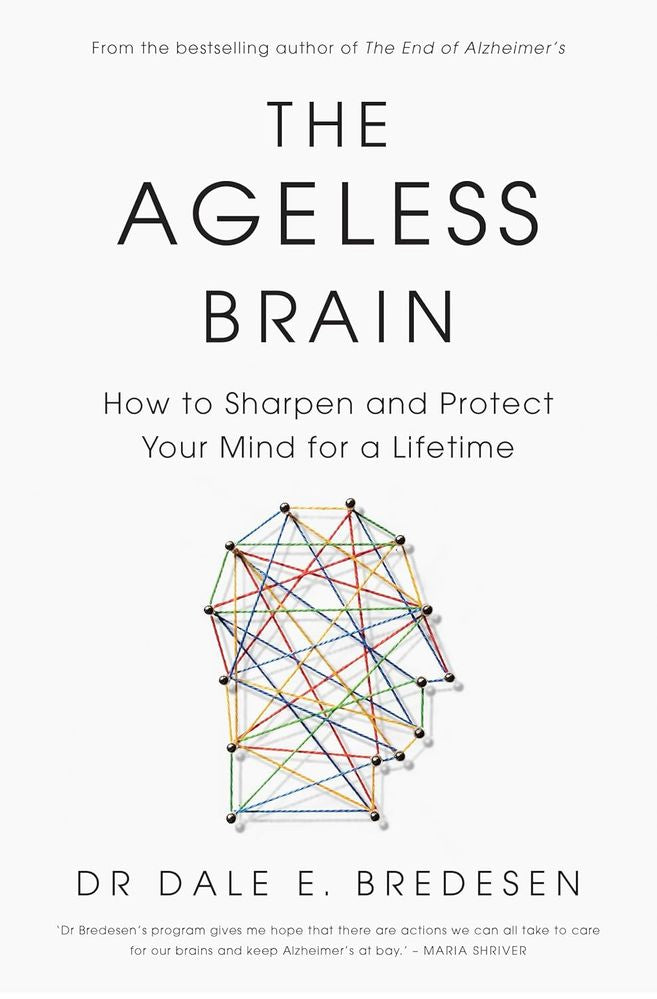 The Ageless Brain: How to Sharpen and Protect Your Mind for a Lifetime (Paperback)