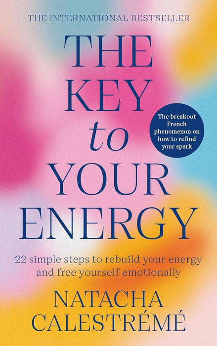 The Key To Your Energy: 22 Steps to Rebuild Your Energy and Free Yourself Emotionally (Paperback)