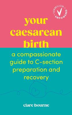 Your Caesarean Birth: A Compassionate Guide To C-Section Preparation And Recovery (Trade Paperback)
