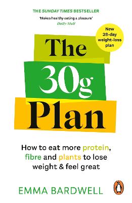 30g Plan: How to eat more protein, plants and fibre to lose weight & feel great
