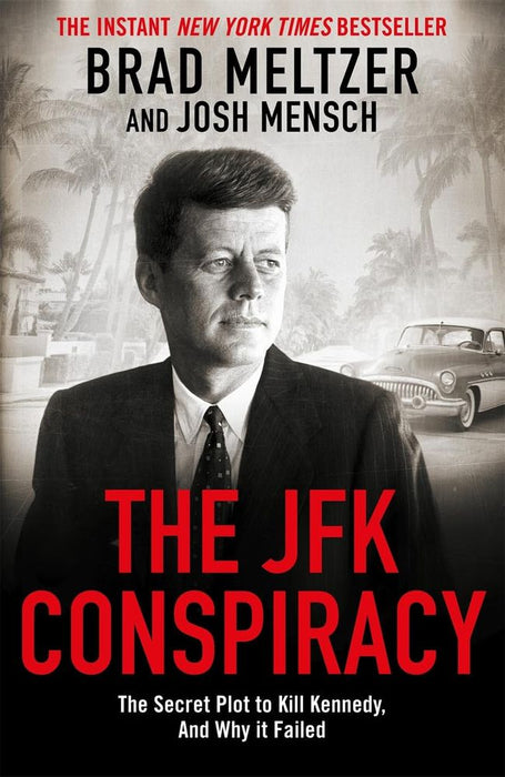 The JFK Conspiracy: The Secret Plot to Kill Kennedy, And Why It Failed (Paperback)