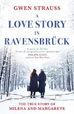 A Love Story In Ravensbrück: The True Story Of Milena And Margarete