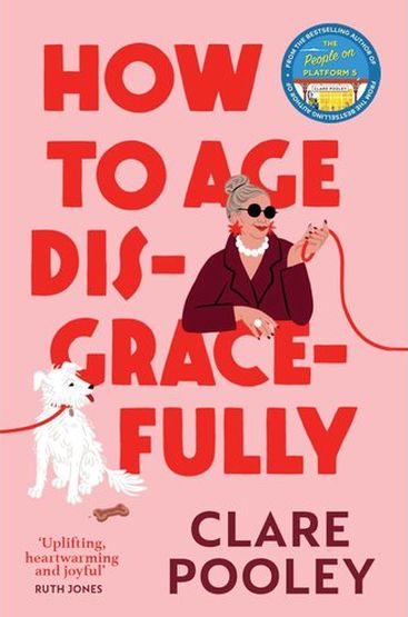 How To Age Disgracefully (Paperback)