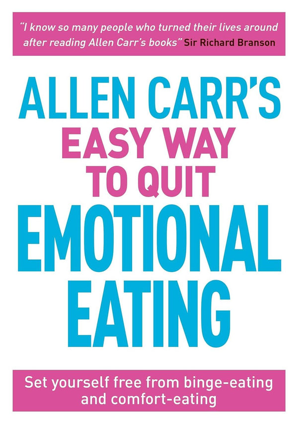 Allen Carr's Easy Way to Quit Emotional Eating