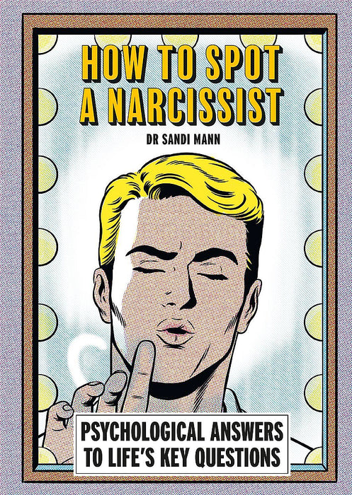 How To Spot A Narcissist: Psychological Answers to Life’s Key Questions (Paperback)