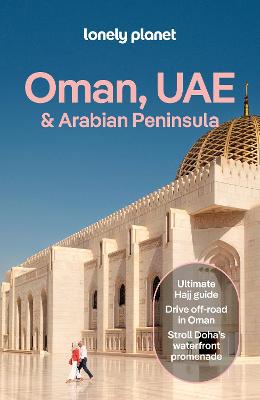 Lonely Planet: Oman, UAE & Arabian Peninsula 2026 - 7th Edition