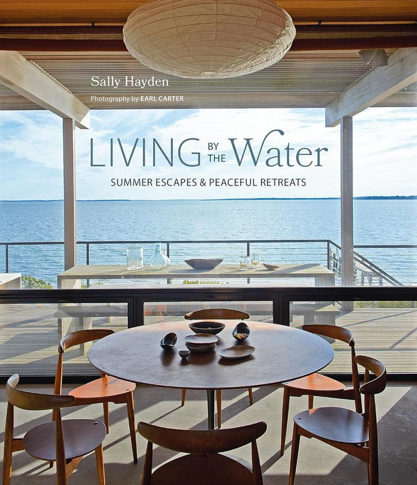 Living by the Water: Summer escapes and peaceful retreats