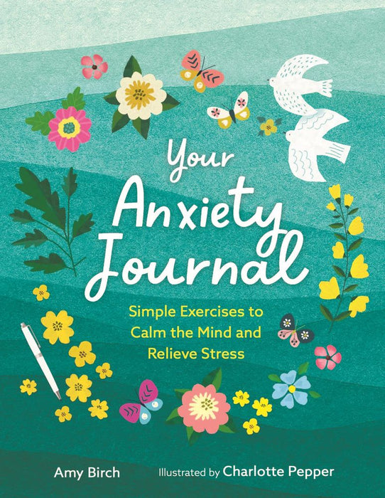 Your Anxiety Journal: Simple Exercises to Calm the Mind and Relieve Stress (Wellbeing Guides) (Paperback)