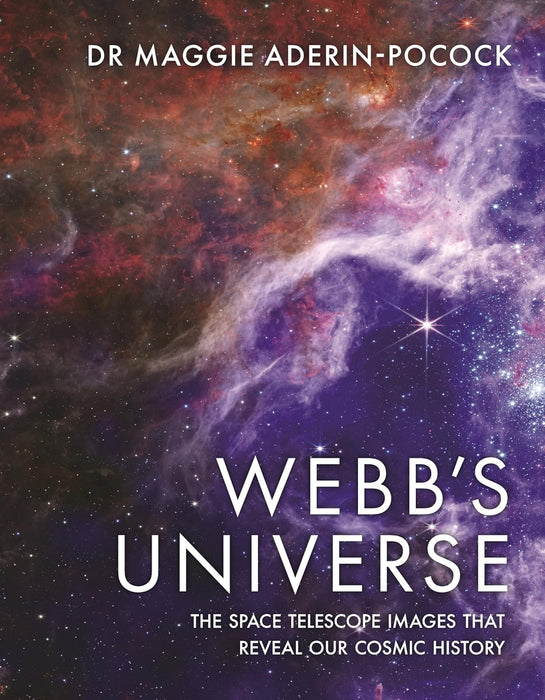 Webb's Universe: The Space Telescope Images That Reveal Our Cosmic History (Hardcover)