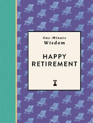One-Minute Wisdom: Happy Retirement (Hardcover)