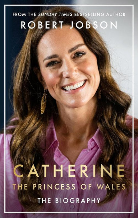Catherine, The Princess Of Wales: The Biography (Trade Paperback)