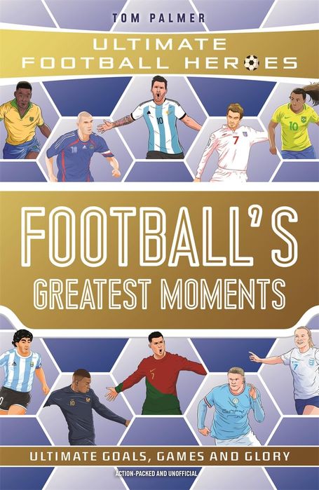 Ultimate Football Heroes: Football's Greatest Moments (Paperback)