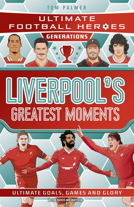 Ultimate Football Heroes Generations: Liverpool's Greatest Moments (Paperback)