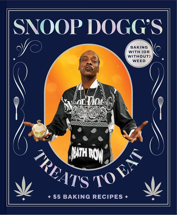 Snoop Dogg’s Treats to Eat: 55 Recipes for Baking With (or Without) Weed (Hardcover)
