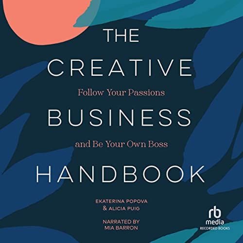 The Creative Business Handbook: Follow Your Passions and Be Your Own Boss (Paperback)