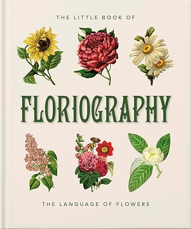 The Little Book of Floriography: The Secret Language of Flowers (Hardcover)