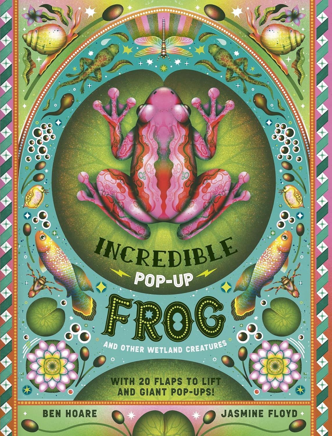 The Incredible Pop-up Frog: And other Wetland Creatures