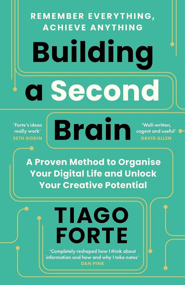 Building a Second Brain: A Proven Method To Organise Your Digital Life And Unlock Your Creative Potential (Paperback)