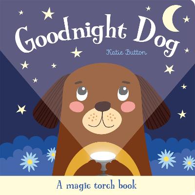 A Magic Torch Book Goodnight Dog