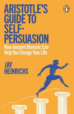 Aristotle's Guide To Self-Persuasion (Paperback)