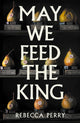 May We Feed the King (Hardcover)