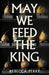 May We Feed the King (Hardcover)