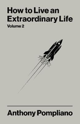 How To Live An Extraordinary Life, Volume Two (Trade Paperback)