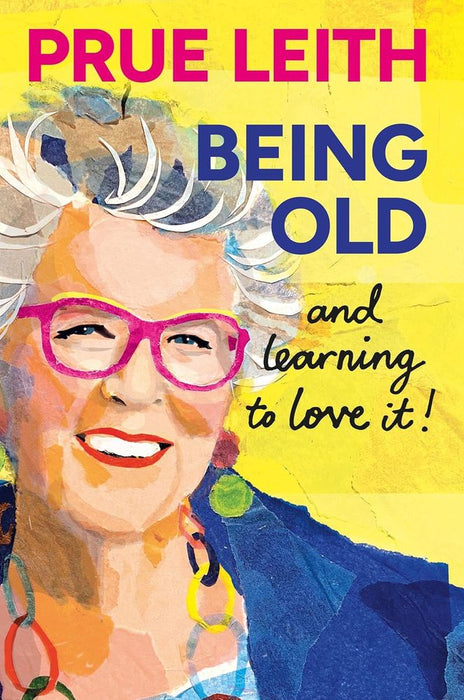 Being Old And Learning To Love It! (Hardcover)