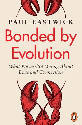 Bonded by Evolution: What We’ve Got Wrong About Love and Connection