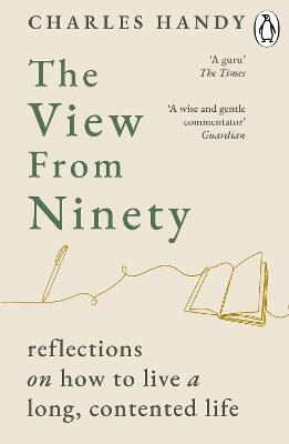 The View From Ninety: Reflections on How To Live A Long, Contented Life (Paperback)