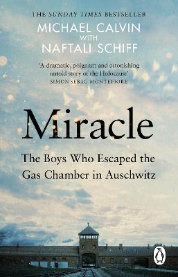 Miracle: The Boys Who Escaped the Gas Chamber in Auschwitz
