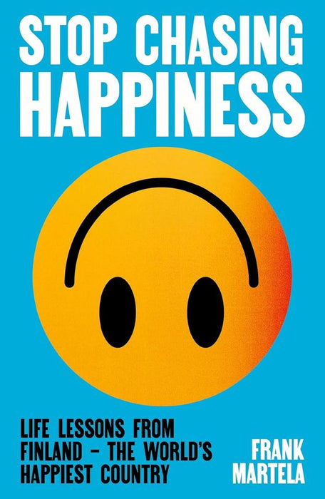Stop Chasing Happiness (Paperback)