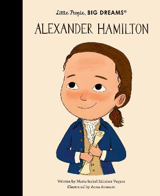 Little People, Big Dreams Alexander Hamilton (Hardcover)