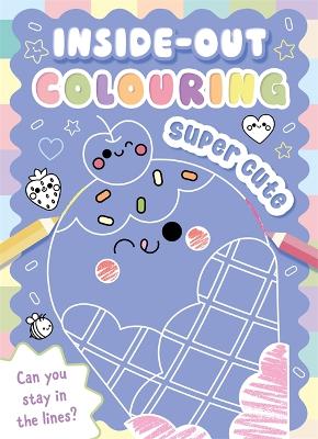 Inside Out Colouring: Super Cute (Paperback)