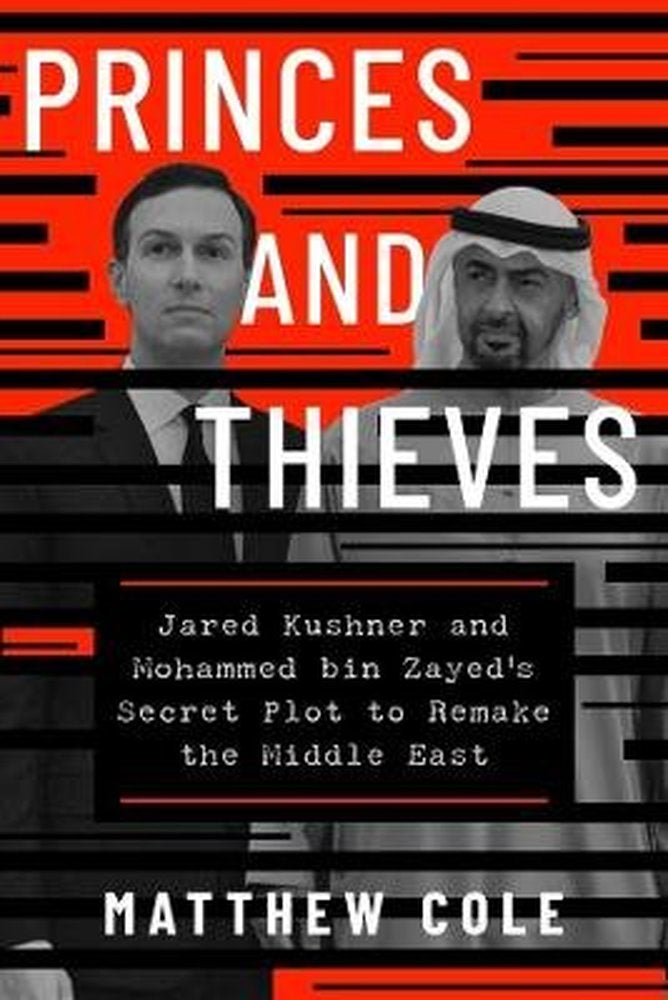 Princes and Thieves: The Secret Plot to Remake the Middle East (Trade Paperback)