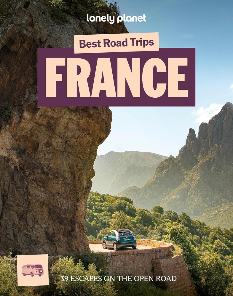 Lonely Planet Best Road Trips: France 5th Edition
