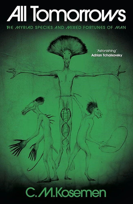 All Tomorrows : The Myriad Species and Mixed Fortunes of Man (Hardcover)