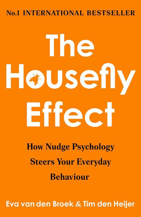The Housefly Effect: How Nudge Psychology Steers Your Everyday Behaviour (Paperback)